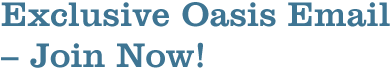 Exclusive Oasis Email – Join Now!