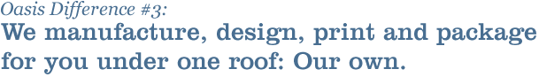 Oasis Difference: We guarantee your project�s Turn Time - with money back for you!