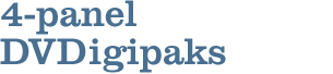 4-Panel DVDigipaks